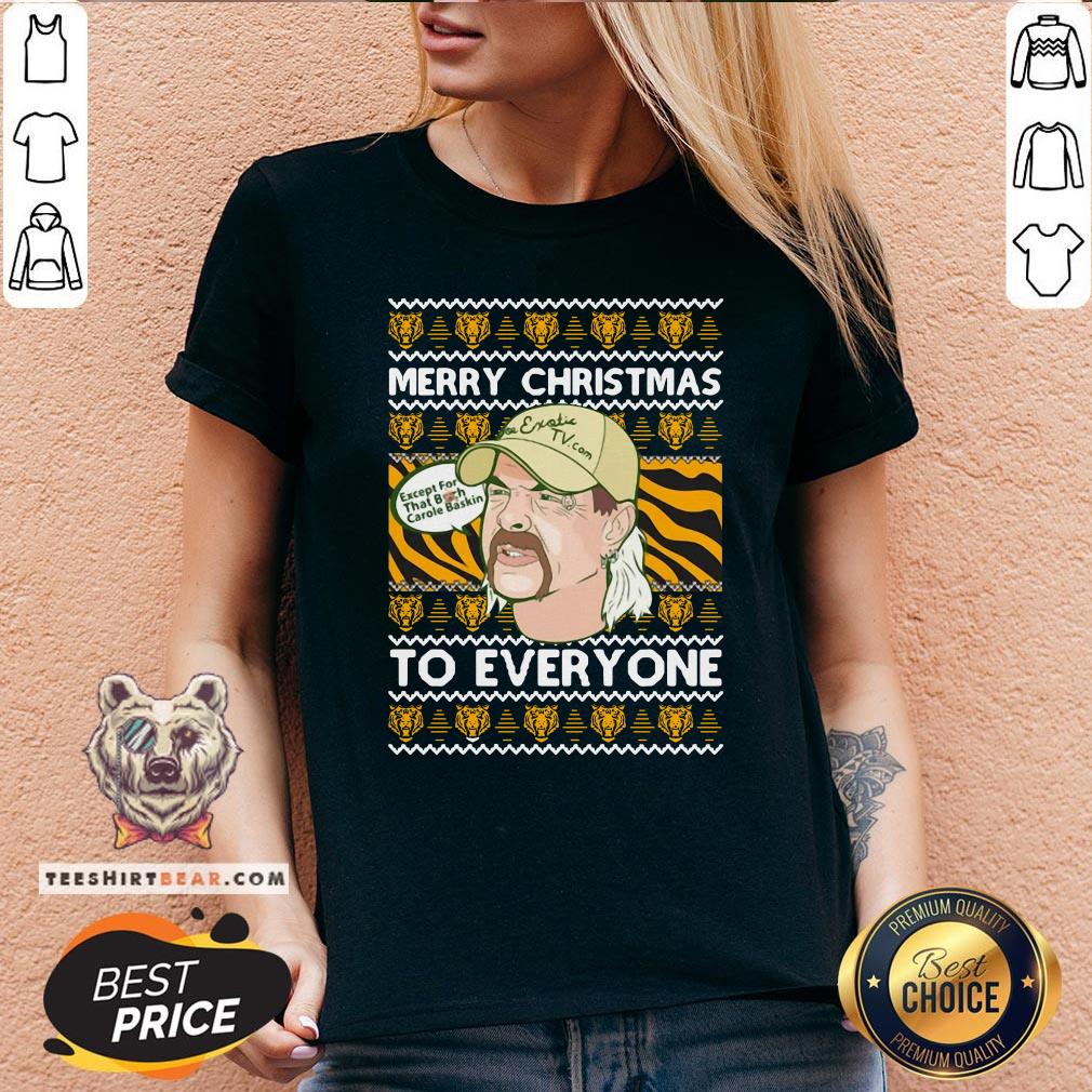 Official Merry Christmas Except For That Bitch Carole Baskin To Everyone Joe Exotic V-neck - Design By Teeshirtbear.com Official Merry Christmas Except For That Bitch Carole Baskin To Everyone Joe Exotic V-neck - Design By Teeshirtbear.com