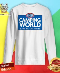 Official NHRA Camping World Drag Racing Series Sweatshirt - Design By Teeshirtbear.com