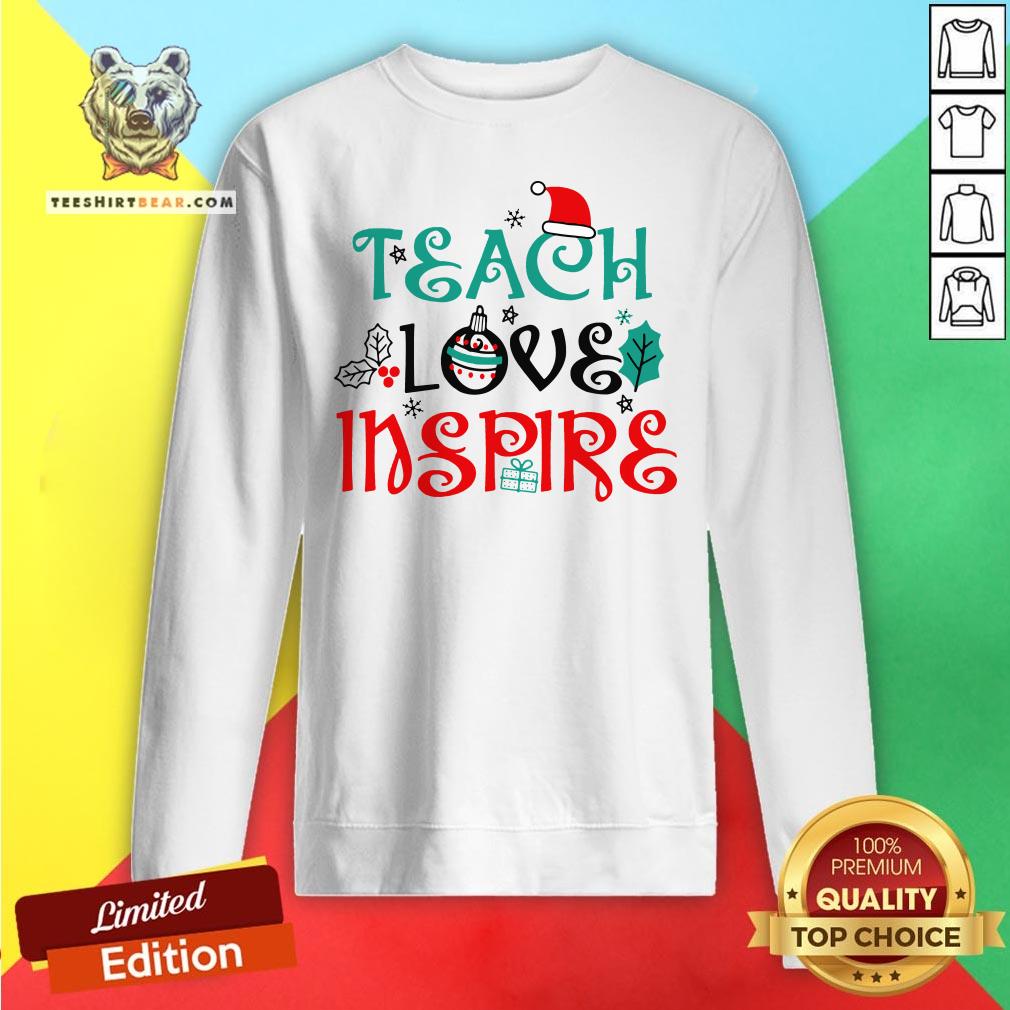 Official Teacher Christmas Teach Love Inspire Sweatshirt - Design By Teeshirtbear.com Official Teacher Christmas Teach Love Inspire Sweatshirt - Design By Teeshirtbear.com