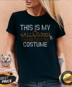 Official This Is My Halloween And Thanksgiving Costume 2020 Women Men V-neck - Design By Teeshirtbear.com