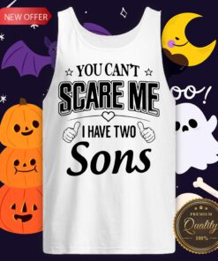 Official You Can’t Scare Me I Have Two Sons Tank Top