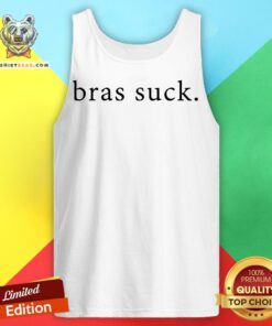Original Bras Suck Tank Top - Design By Teeshirtbear.com