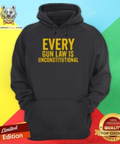 Original Every Gun Law Is Unconstitutional Hoodie - Design By Teeshirtbear.com