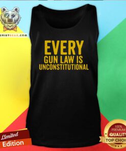 Original Every Gun Law Is Unconstitutional Tank Top - Design By Teeshirtbear.com