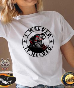 Original I Welded It Helded V-neck - Design By Teeshirtbear.com