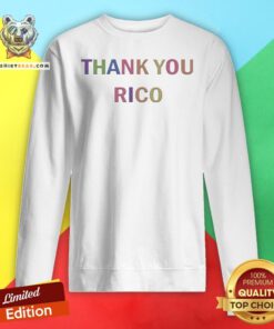 Original Thank You Rico Sweatshirt - Design By Teeshirtbear.com