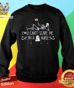 Perfect Skeleton You Can’t Scare Me I’m A Nurse Sweatshirt - Design By Teeshirtbear.com
