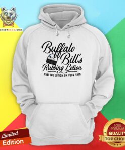 Premium Buffalo Bill’s Rubbing Lotion Rub The Lotion On Your Skin Hoodie - Design By Teeshirtbear.com
