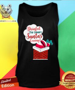 Premium Disinfect The Chimney Santa’s Coming Quarantine Tank Top - Design By Teeshirtbear.com