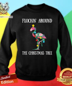 Premium Flamingo Flocking Around The Christmas Tree Sweatshirt - Design By Teeshirtbear.com