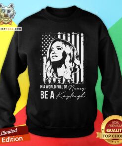 Premium In A World Full Of Be A Navy Kayleigh Signature Sweatshirt - Design By Teeshirtbear.com