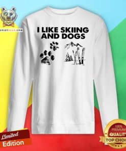 Pretty I Like Skilling And Dogs Sweatshirt - Design By Teeshirtbear.com