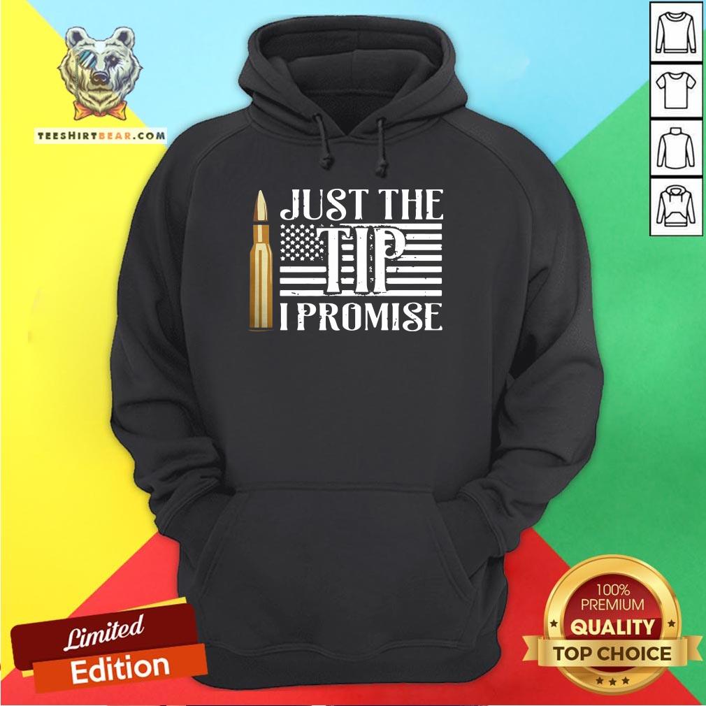 Pretty Just The Tip I Promise Hoodie - Design By Teeshirtbear.com Pretty Just The Tip I Promise Hoodie - Design By Teeshirtbear.com