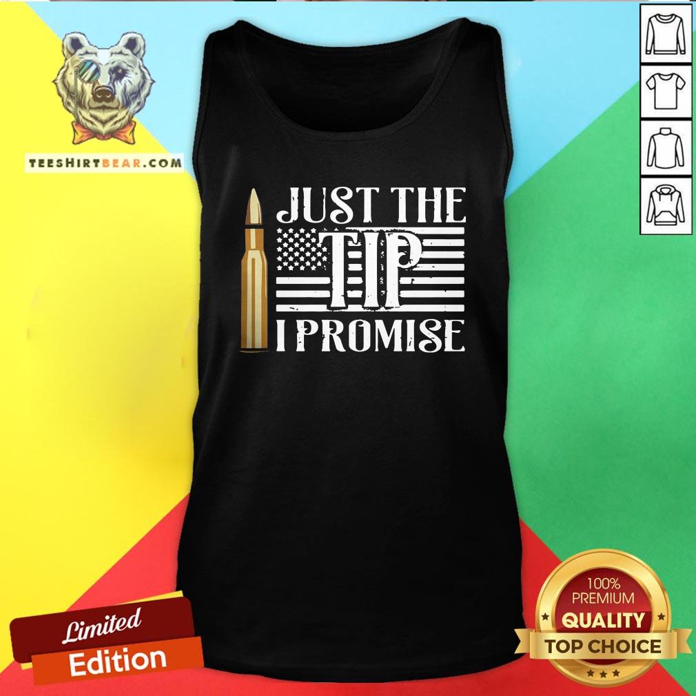 Pretty Just The Tip I Promise Tank Top - Design By Teeshirtbear.com Pretty Just The Tip I Promise Tank Top - Design By Teeshirtbear.com