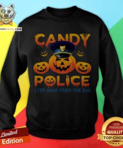Pumpkin Candy Police Step Away From The Bag Halloween Sweatshirt