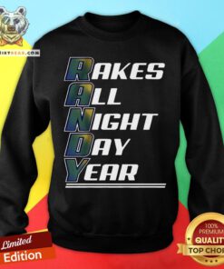 Randy Arozarena Rakes All Night Day Year Sweatshirt - Design By Teeshirtbear.com