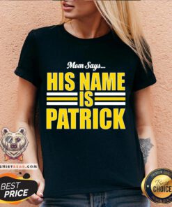 Top Mom Says His Name Is Patrick V-neck