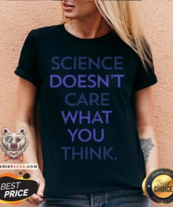 Top Science Doesn't Care What You Think V-neck - Design By Teeshirtbear.com