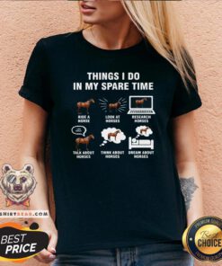 Top Things I Do In My Spare Time Horse Riding V-neck - Design By Teeshirtbear.com