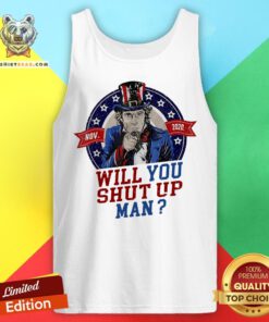 Will You Shut Up Man Uncle Sam Political Trump Biden Debate Tank Top