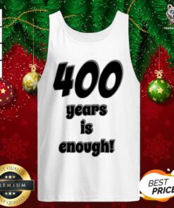 Awesome 400 Years Is Enough 2Dark 2Tell Merch Tank Top - Design By Teeshirtbear.com