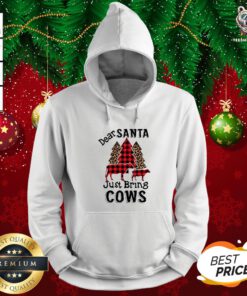 Awesome Dear Santa Just Bring Cows Hoodie - Design By Teeshirtbear.com