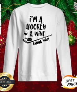 Awesome I’m A Hockey Wine Kinda Mom Sweatshirt - Design By Teeshirtbear.com