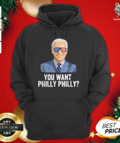 Joe Biden You Want Philly Philadelphia Election Hoodie - Design By Teeshirtbear.com