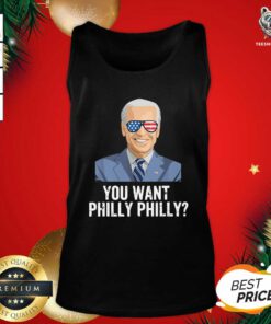 Joe Biden You Want Philly Philadelphia Election Tank Top - Design By Teeshirtbear.com