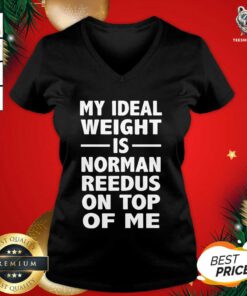 My Ideal Weight Is Norman Reedus On Top Of Me V-neck - Design By Teeshirtbear.com