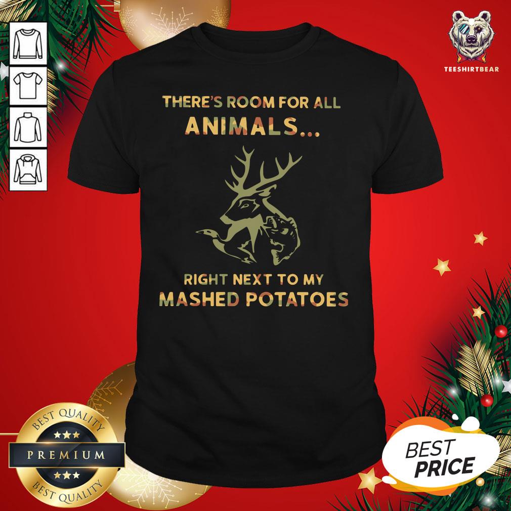 Awesome There’s Room For All Animals Right Next To My Mashed Potatoes Shirt - Design By Teeshirtbear.com
