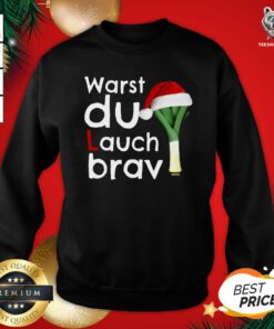 Awesome Warst Du Lauch Brav Christmas Sweatshirt - Design By Teeshirtbear.com