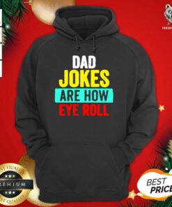 Dad Jokes Are How Eye Roll Vintage Hoodie - Design By Teeshirtbear.com