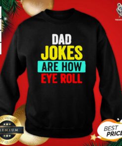 Dad Jokes Are How Eye Roll Vintage Sweatshirt - Design By Teeshirtbear.com