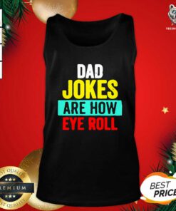Dad Jokes Are How Eye Roll Vintage Tank Top - Design By Teeshirtbear.com