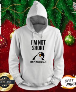 Beautiful I’m Not Short I’m Penguin Size Hoodie - Design By Teeshirtbear.com