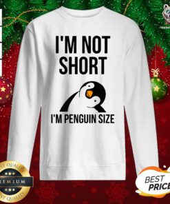 Beautiful I’m Not Short I’m Penguin Size Sweatshirt - Design By Teeshirtbear.com