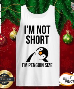 Beautiful I’m Not Short I’m Penguin Size Tank Top - Design By Teeshirtbear.com