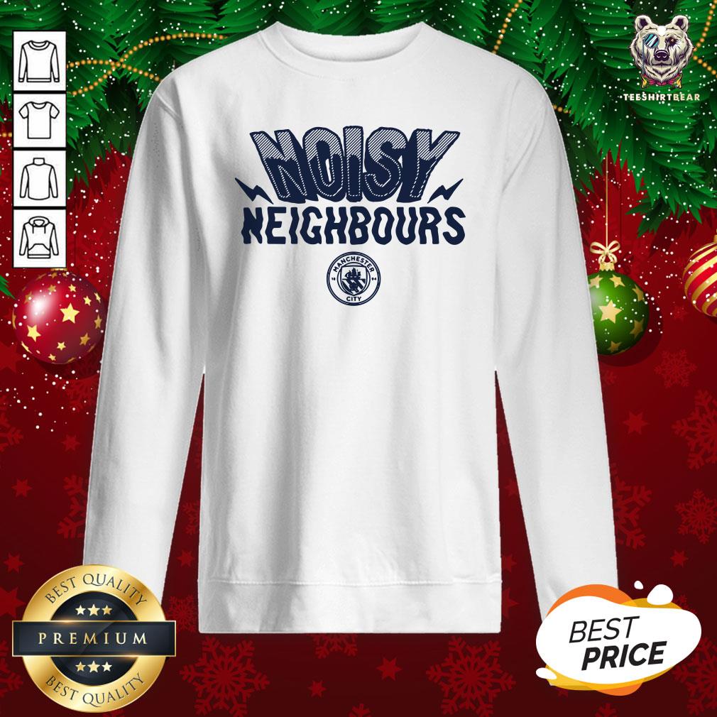 Beautiful Noisy Neighbours Manchester Sweatshirt - Design By Teeshirtbear.com Beautiful Noisy Neighbours Manchester Sweatshirt - Design By Teeshirtbear.com