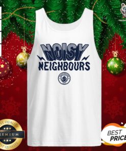 Beautiful Noisy Neighbours Manchester Tank Top - Design By Teeshirtbear.com