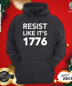 Beautiful Resist Like It’s 1776 Hoodie - Design By Teeshirtbear.com