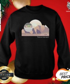 Cute Baby Yoda This Is The Way Sweatshirt - Design By Teeshirtbear.com