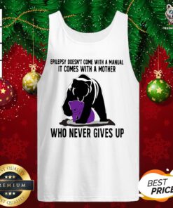 Cute Bear Epilepsy Doesn’t Come With A Manual It Comes With A Mother Who Never Gives Up Tank Top - Design By Teeshirtbear.com