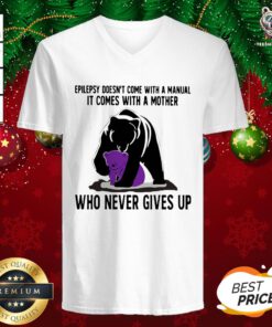 Cute Bear Epilepsy Doesn’t Come With A Manual It Comes With A Mother Who Never Gives Up V-neck - Design By Teeshirtbear.com