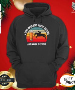 Cute I Like Beer And Horse Racing And Maybe 3 People Vintage Hoodie - Design By Teeshirtbear.com