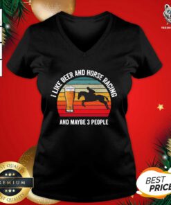 Cute I Like Beer And Horse Racing And Maybe 3 People Vintage V-neck - Design By Teeshirtbear.com