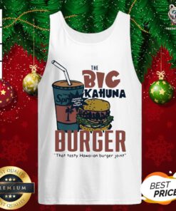 Cute The Big Kahuna Burger That Tasty Hawaiian Burger Joint Tank Top - Design By Teeshirtbear.com