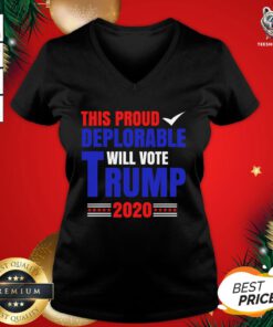 Cute This Proud Deplorable Will Vote Trump 2020 V-neck - Design By Teeshirtbear.com