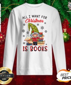 Funny All I Want For Christmas Is Books Sweatshirt - Design By Teeshirtbear.com