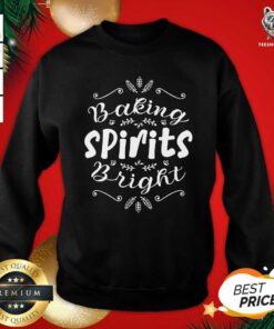Funny Baking Spirits Bright Christmas For Family Sweatshirt - Design By Teeshirtbear.com